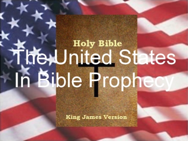 The United States In Bible
                                  Prophecy